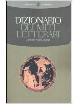 DIZIONARIO DEI MITI LETTERARI