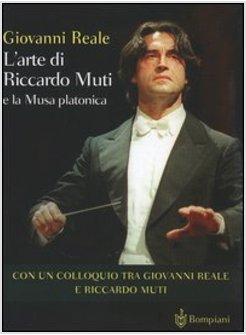 ARTE DI RICCARDO MUTI E LA MUSA PLATON (L')