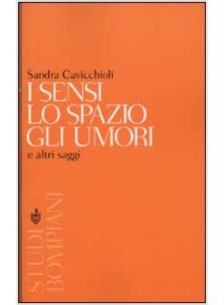 SENSI LO SPAZIO GLI UMORI E ALTRI SAGGI (I)