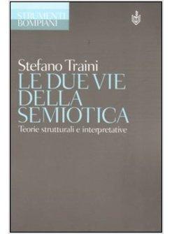 LE DUE VIE DELLA SEMIOTICA