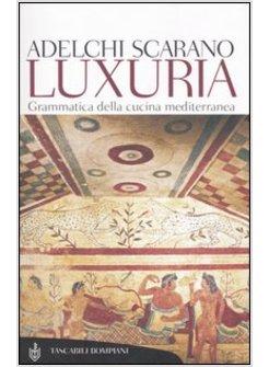 LUXURIA GRAMMATICA DELLA CUCINA MEDITERRANEA