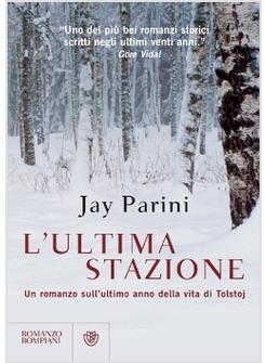 ULTIMA STAZIONE IL ROMANZO DEGLI ULTIMI GIORNI DI TOLSTOY (L')