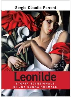 LEONILDE STORIA DI UNA DONNA ECCEZIONALE