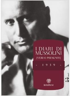 DIARI DI MUSSOLINI (VERI O PRESUNTI)-1939 (I)