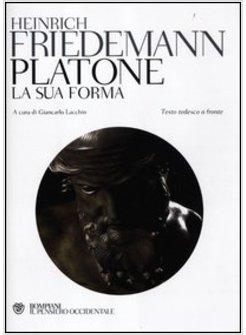 PLATONE. LA SUA FORMA. TESTO TEDESCO A FRONTE