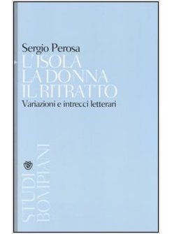 L'ISOLA LA DONNA IL RITRATTO. VARIAZIONI E INTRECCI LETTERARI