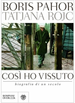 COSI' HO VISSUTO. BIOGRAFIA DI UN SECOLO