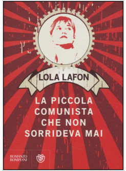 LA PICCOLA COMUNISTA CHE NON SORRIDEVA MAI