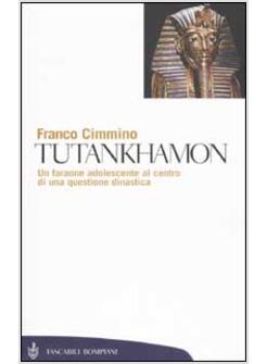 TUTANKHAMON.UN FARAONE ADOLESCENTE AL CENTRO DI UNA QUESTIONE DINASTICA