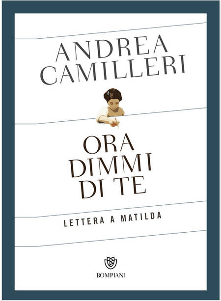 ORA DIMMI DI TE. LETTERA A MATILDA