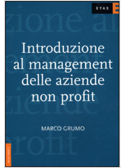 INTRODUZIONE AL MANAGEMENT DELLE AZIENDE NON PROFIT