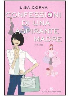 CONFESSIONI DI UN'ASPIRANTE MADRE