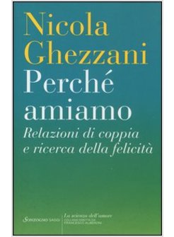 PERCHE' AMIAMO. RELAZIONI DI COPPIA E RICERCA DELLA FELICITA'