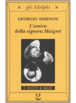 AMICA DELLA SIGNORA MAIGRET (L')