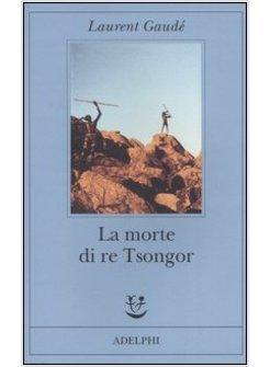 MORTE DI RE TSONGOR (LA)