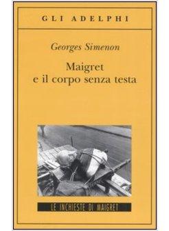 MAIGRET E IL CORPO SENZA TESTA