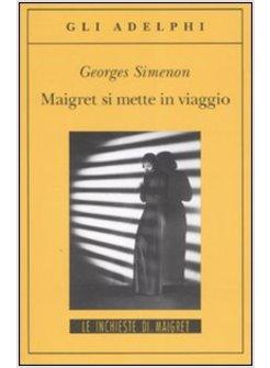 MAIGRET SI METTE IN VIAGGIO