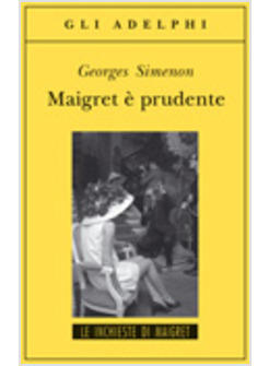 MAIGRET E' PRUDENTE