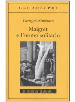 MAIGRET E L'UOMO SOLITARIO