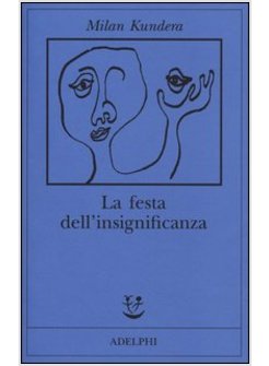 LA FESTA DELL'INSIGNIFICANZA