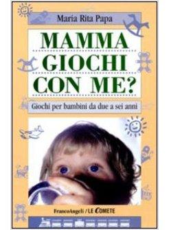 MAMMA GIOCHI CON ME