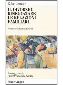 DIVORZIO RINEGOZIARE LE RELAZIONI FAMILIARI (IL)