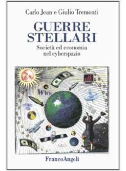 GUERRE STELLARI SOCIETA' ED ECONOMIA NEL CYBERSPAZIO