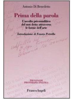 PRIMA DELLA PAROLA L'ASCOLTO PSICOANALITICO DEL NON DETTO ATTRAVERSO LE FORME