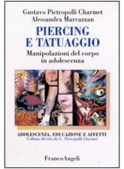 PIERCING E TATUAGGIO MANIPOLAZIONI DEL CORPO IN ADOLESCENZA