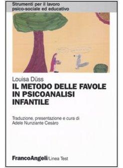 METODO DELLE FAVOLE IN PSICOANALISI INFANTILE (IL)