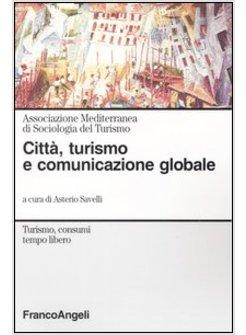 CITTA TURISMO E COMUNICAZIONE GLOBALE