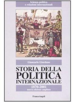 STORIA DELLA POLITICA INTERNAZIONALE 1870-2001