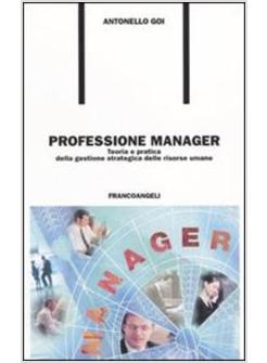 PROFESSIONE MANAGER TEORIA E PRATICA DELLA GESTIONE STRATEGICA DELLE RISORSE