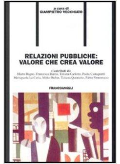 RELAZIONI PUBBLICHE VALORE CHE CREA VALORE