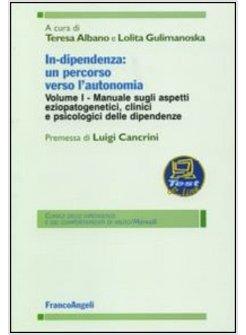 IN-DIPENDENZA UN PERCORSO VERSO L'AUTONOMIA VOL I MANUALE SUGLI ASPETTI