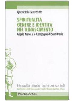 SPIRITUALITA' GENERE E IDENTITA' NEL RINASCIMENTO ANGELA MERICI E LA COMPAGNIA D