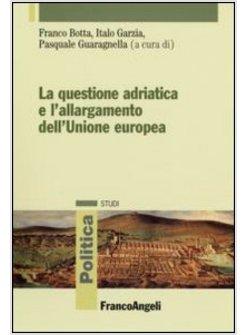 QUESTIONE ADRIATICA E L'ALLARGAMENTO DELL'UNIONE EUROPEA (LA)