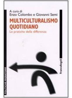 MULTICULTURALISMO QUOTIDIANO LE PRATICHE DELLA DIFFERENZA