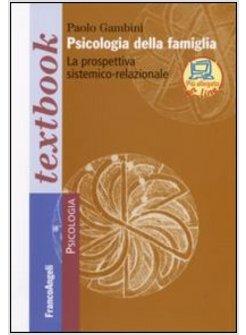 PSICOLOGIA DELLA FAMIGLIA LA PROSPETTIVA SISTEMICO-RELAZIONALE