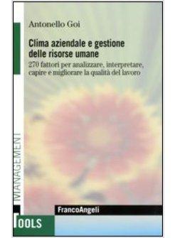 CLIMA AZIENDALE E GESTIONE DELLE RISORSE UMANE 270 FATTORI PER ANALIZZARE,