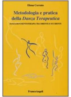 METODOLOGIA E PRATICA DELLA DANZA TERAPEUTICA DANZAMOVIMENTOTERAPIA TRA ORIENTE