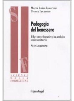 PEDAGOGIA DEL BENESSERE IL LAVORO EDUCATIVO IN AMBITO SOCIOSANITARIO