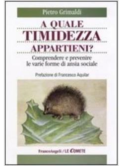 QUALE TIMIDEZZA APPARTIENI? COMPRENDERE E PREVENIRE LE VARIE FORME DI ANSIA