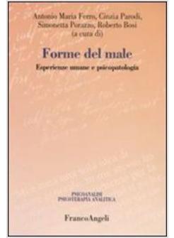 FORME DEL MALE ESPERIENZE UMANE E PSICOPATOLOGIA