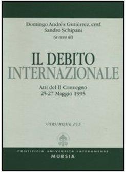 DEBITO INTERNAZIONALE ATTI DEL 2º CONVEGNO (DAL 25 AL 27 MAGGIO 1995) (IL)