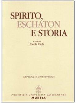 SPIRITO ESCHATON E STORIA