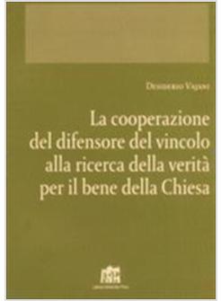 COOPERAZIONE DEL DIFENSORE DEL VINCOLO ALLA RICERCA DELLA VERITA' PER IL BENE DE