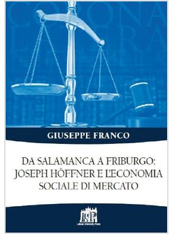 DA SALAMANCA A FRIBURGO: JOSEPH HOFFNER E L'ECONOMIA SOCIALE DI MERCATO