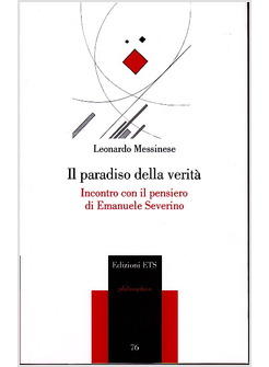 PARADISO DELLA VERITA INCONTRO CON IL PENSIERO DI EMANUELE SEVERINO (IL)