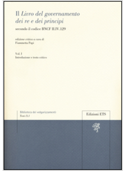 LIBRO DEL GOVERNAMENTO DEI RE E DEI PRINCIPI» SECONDO IL CODICE BNCF II.IV.129 